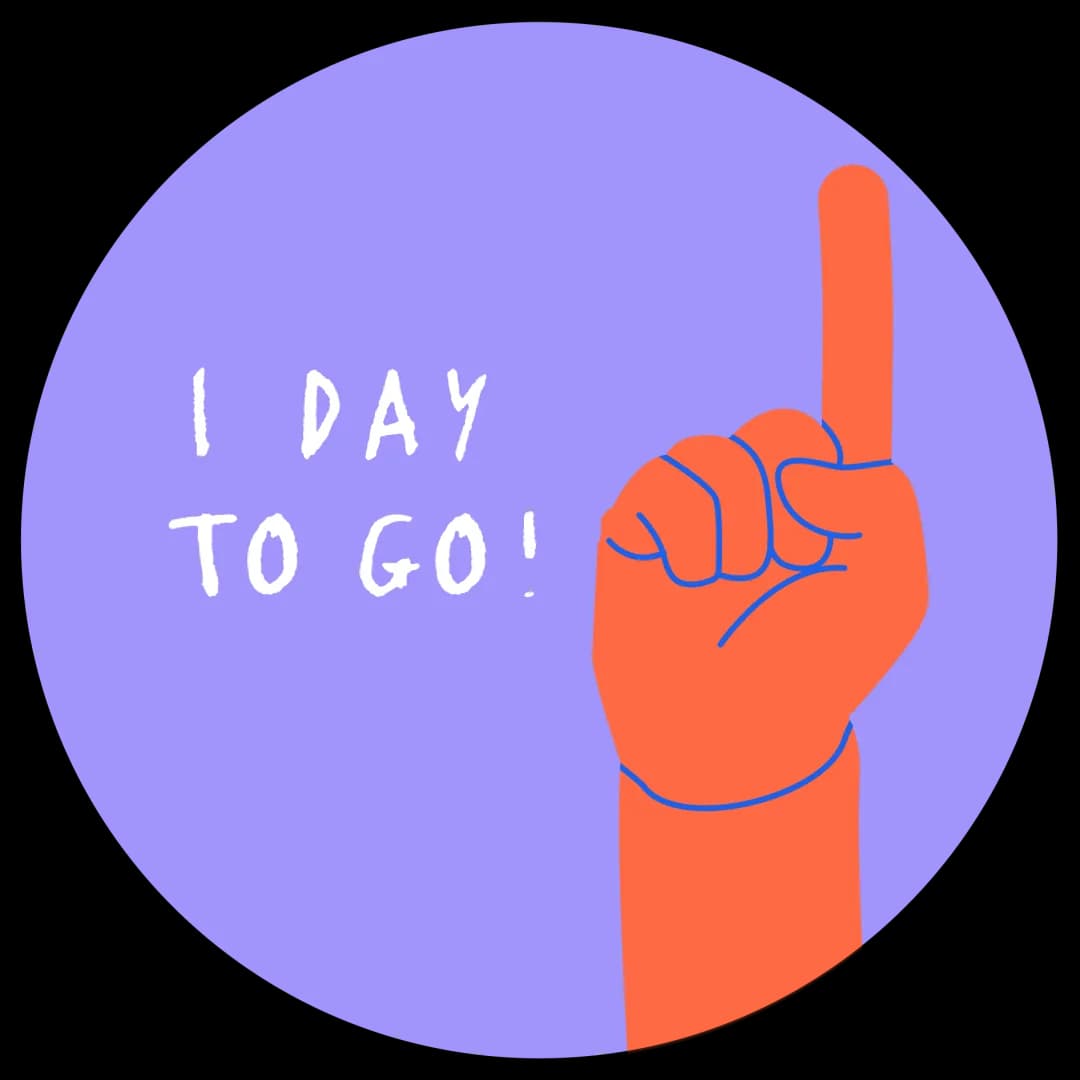 Animated hand with a finger up and the text '1 day to go!'