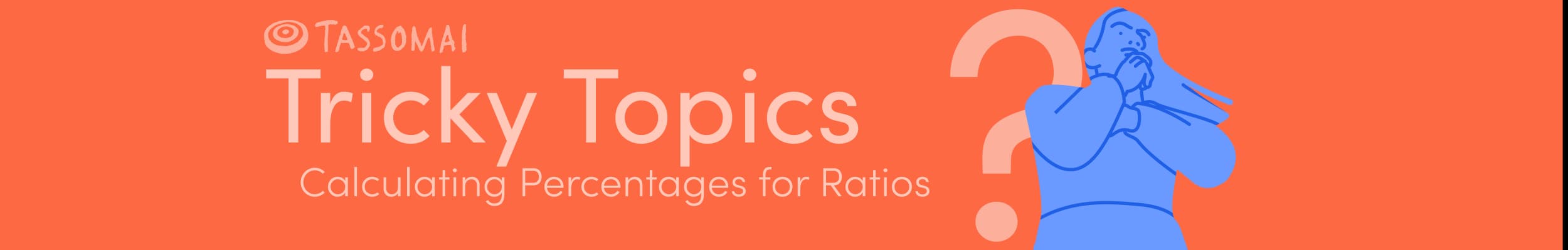 Text: Calculating Percentages for Ratios, Tricky Topics, Tassomai