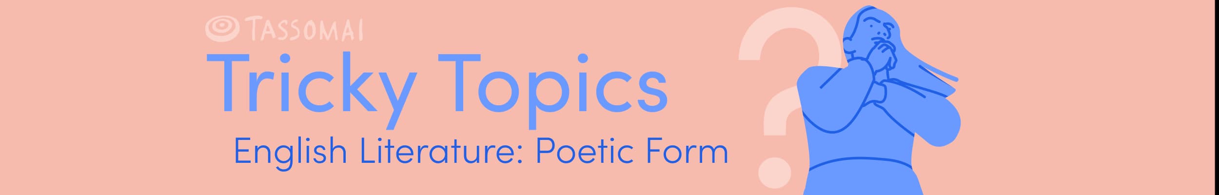 Banner: Tricky topics, English Literature, Poetic Form