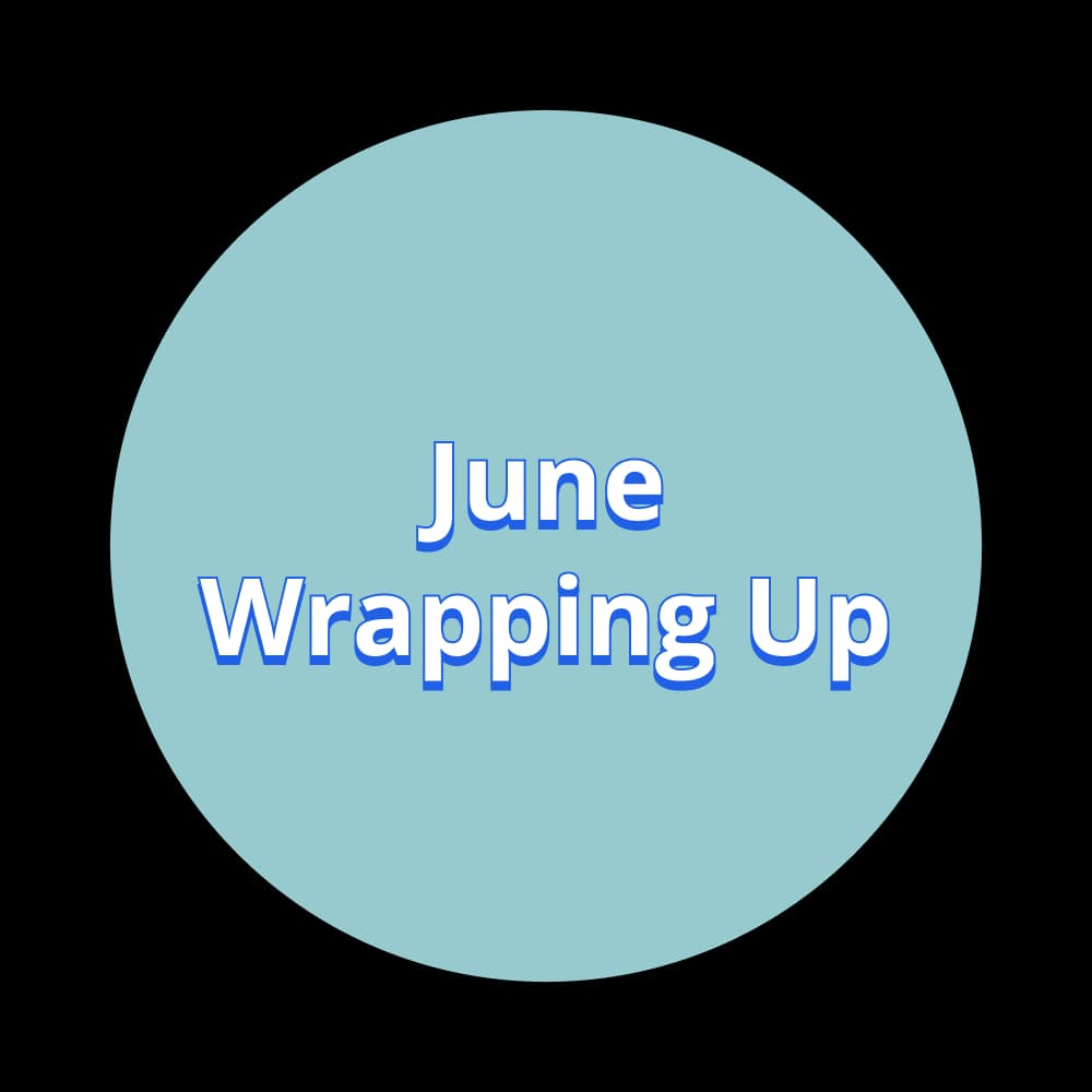 Text: June - Wrapping Up