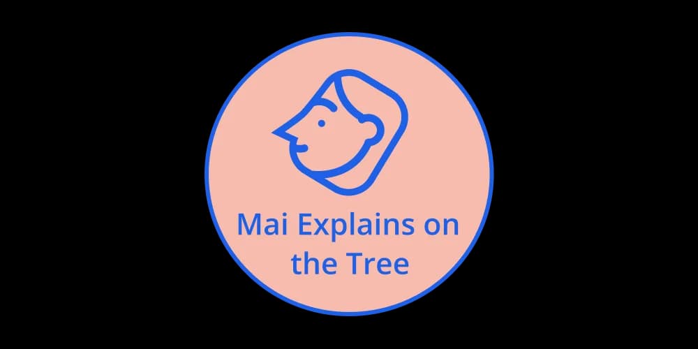 'Mai Explains' on the Tree - and extra Mai credits over half-term!